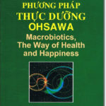 Phòng và hỗ trợ điều trị bệnh theo phương pháp Ohsawa